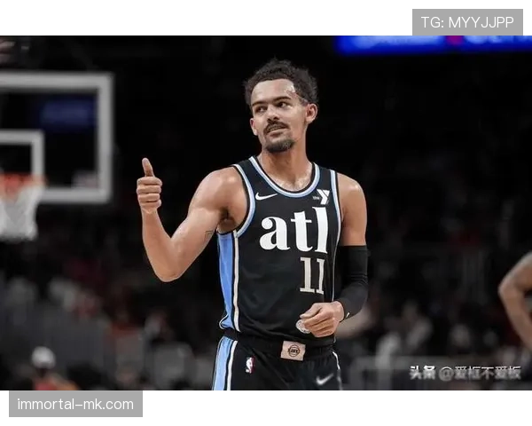 特雷·杨突破能力提升关键比赛表现显著拉开球队进攻差距
